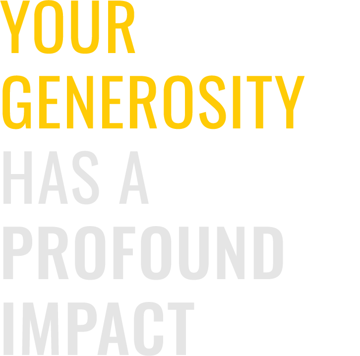Your Generosity has a Profound Impact